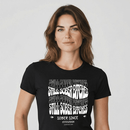 Still Sober-B Sober T Shirt with Custom Sobriety Date
