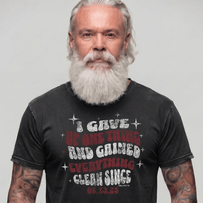 I Gave Up One Thing Unisex garment dyed Sober T Shirt side view (view 6)