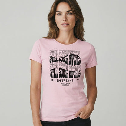 Still Sober-B Sober T Shirt with Custom Sobriety Date