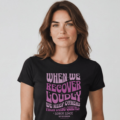 Sober T Shirt | Women's When We Recover Loudly Tee