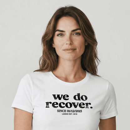 We Do Recover Women's Sober T Shirt | Personalized Sobriety Date Tee