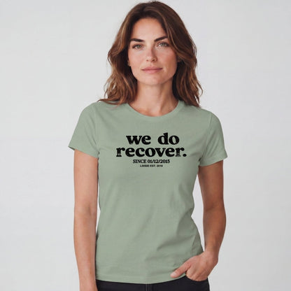 Sober T Shirt | Women's We Do Recover Tee