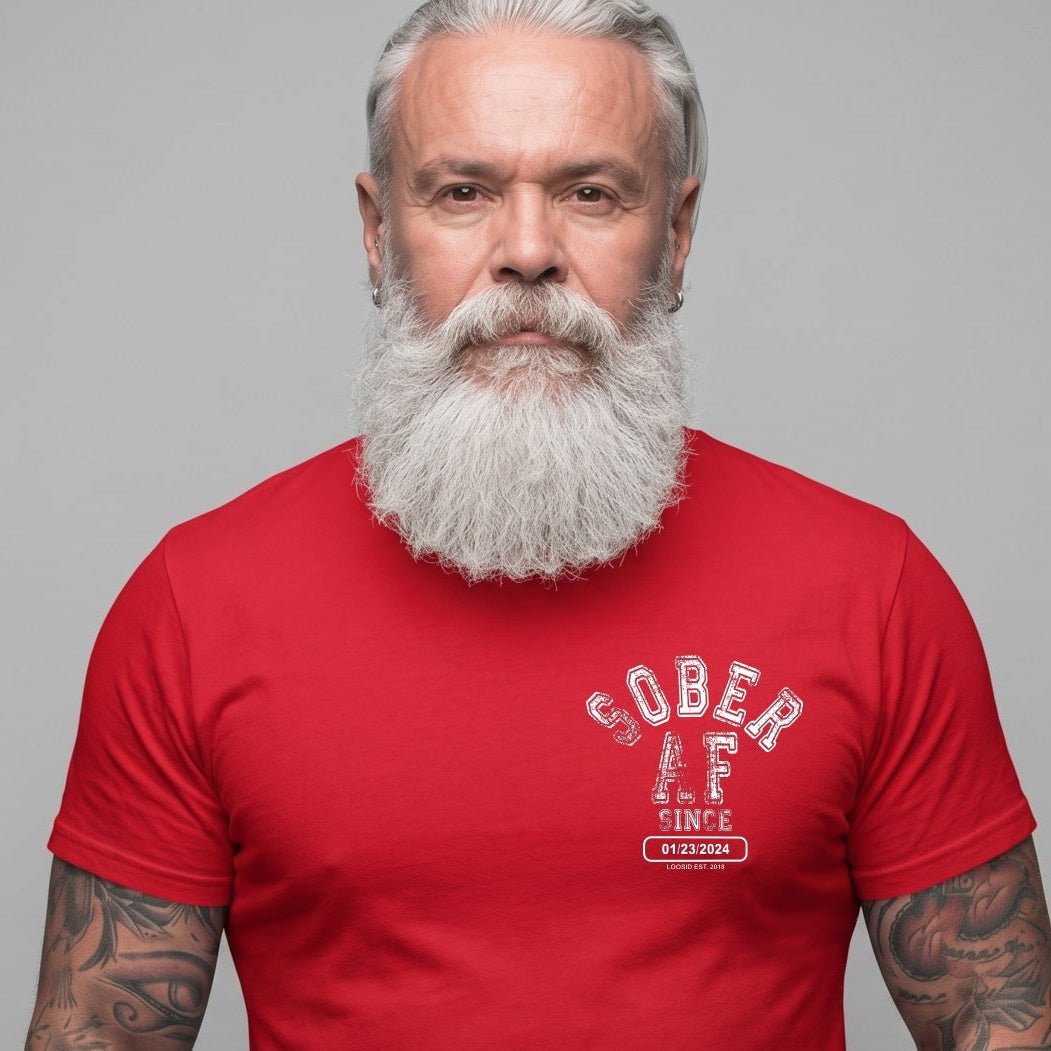 Loosid Sober AF Sober T Shirt featuring the design