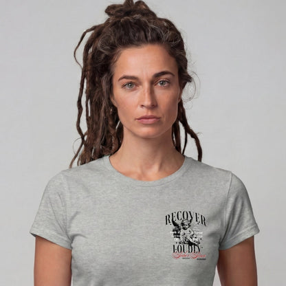 Recover Loudly Limited-Edition Women's T-Shirt with Recovery Date