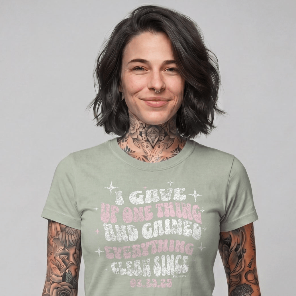 I Gave Up One Thing Women garment dyed Sober T Shirt featuring the design (view 21)