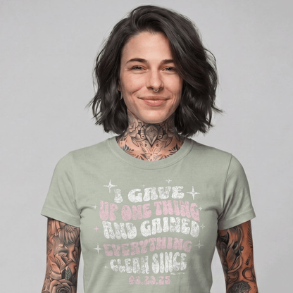 I Gave Up One Thing Women garment dyed Sober T Shirt featuring the design (view 21)