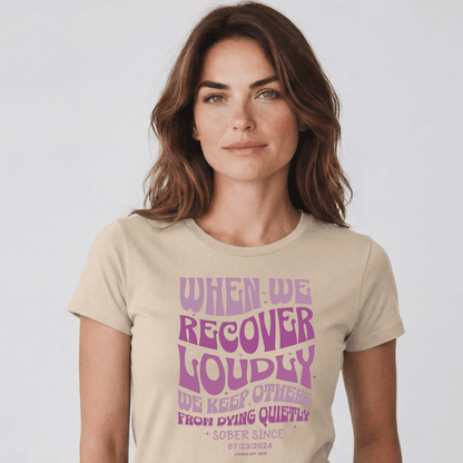 Sober T Shirt | Women's When We Recover Loudly Tee
