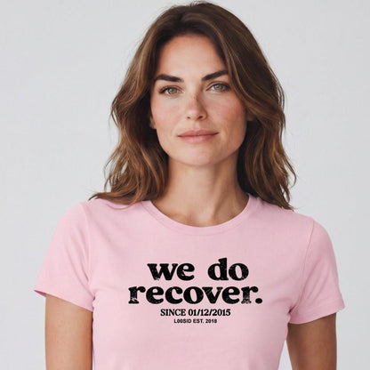 Sober T Shirt | Women's We Do Recover Tee