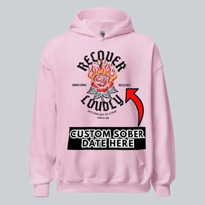 Recover Loudly Custom Sobriety Date Recovery Hoodie flat lay styled image (view 43)