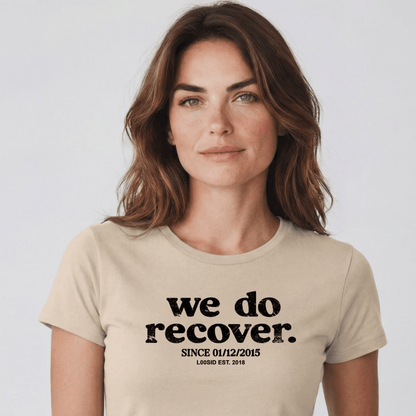 Sober T Shirt | Women's We Do Recover Tee