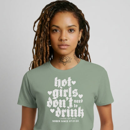 Hot Girls Don't Drink Sober T Shirt flat lay styled image (view 13)