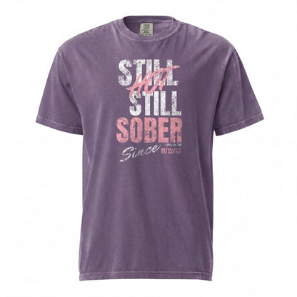 Still Hot Still Sober Women garment dyed Sober T Shirt featuring the design (view 11)