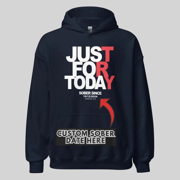 Just For Today Custom Sobriety Date Recovery Hoodie flat lay styled image (view 3)
