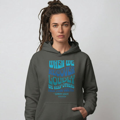When We Recover Loudly Custom Sobriety Date Recovery Hoodie product photo (view 20)