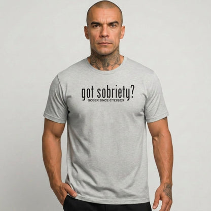 Sober T Shirt | Men's Got Sobriety? Tee