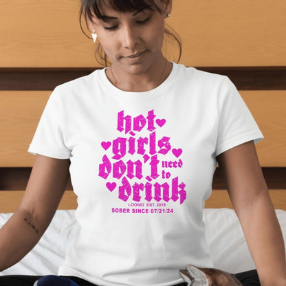 Hot Girls Don't Drink Sober T Shirt close-up view (view 2)