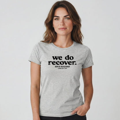 Sober T Shirt | Women's We Do Recover Tee