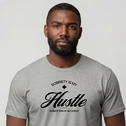 Sober T Shirt | Men's Sobriety is My Hustle Tee
