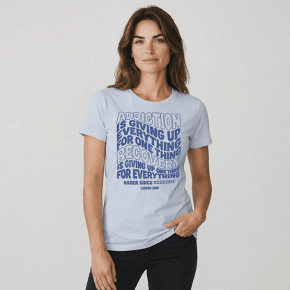 Addiction is Giving up Sober T Shirt lifestyle view (view 15)