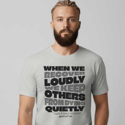 When We Recover Loudly Sober T Shirt lifestyle view (view 15)