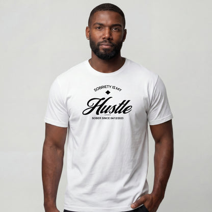 Sober T Shirt | Men's Sobriety is My Hustle Tee