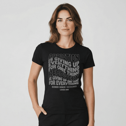 Addiction is Giving up Sober T Shirt side view (view 6)