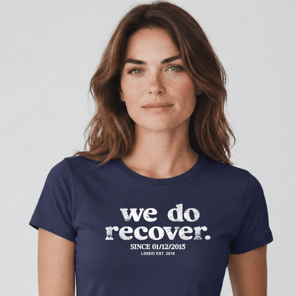 Sober T Shirt | Women's We Do Recover Tee