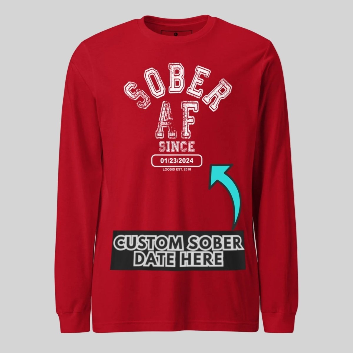 Sober AF Since Long Sleeve Sober T Shirt featuring the design (view 31)