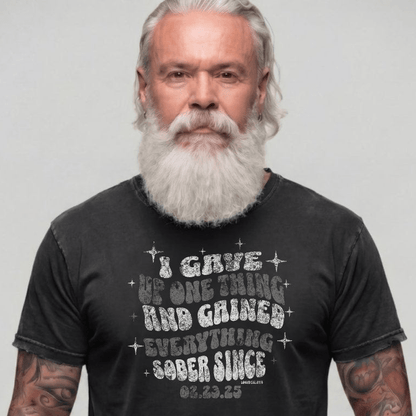 Sober T Shirt | Men's I Gave Up One Thing Garment-Dyed