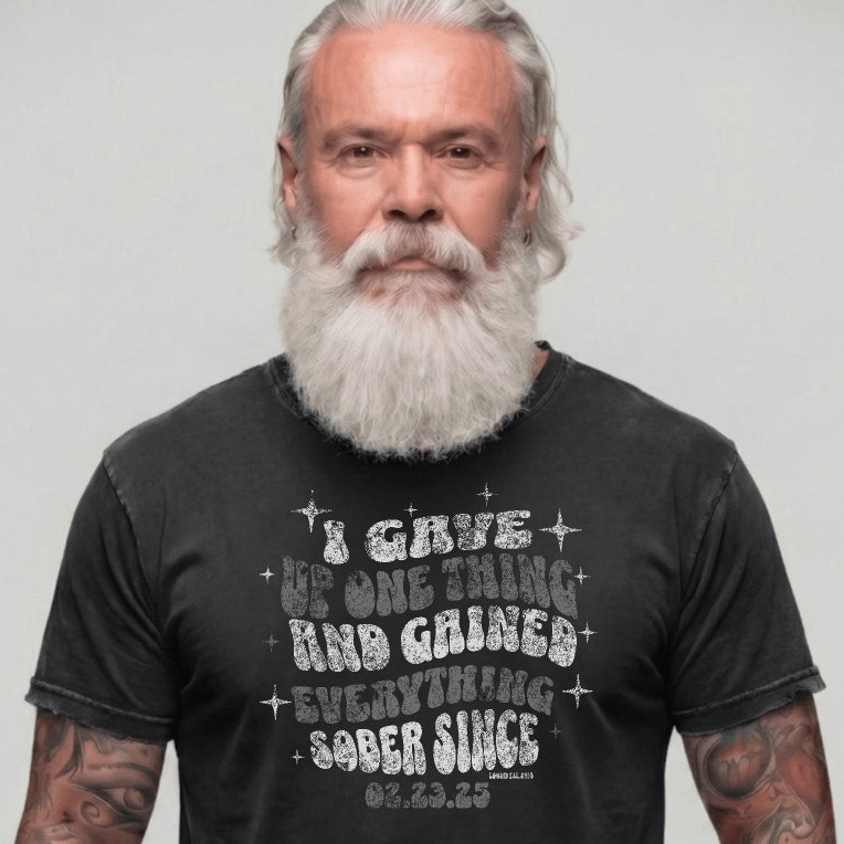 Sober T Shirt | Men's I Gave Up One Thing Garment-Dyed