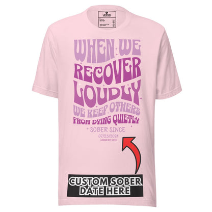 When We Recover Loudly Sober Sober T Shirt featuring the design (view 31)