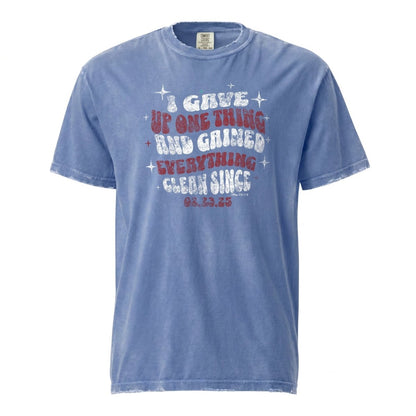 Sober T Shirt | Men's I Gave Up One Thing Garment-Dyed