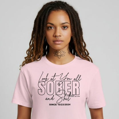 Look At You Sober Sober T Shirt featuring the design (view 21)
