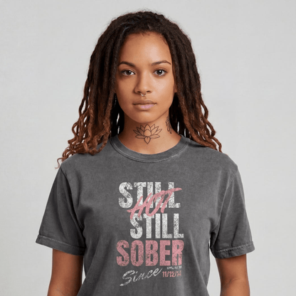 Loosid Still Hot Still Sober Women garment dyed Sober T Shirt featuring the design