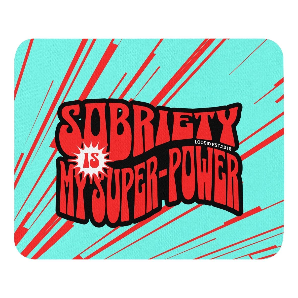 Loosid Sobriety Power Recovery Mouse Pad featuring the design