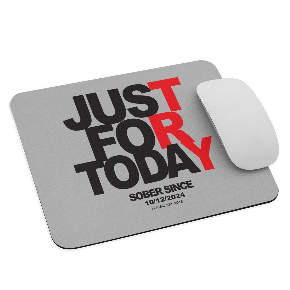 Loosid Just For Today Recovery Mouse Pad featuring the design