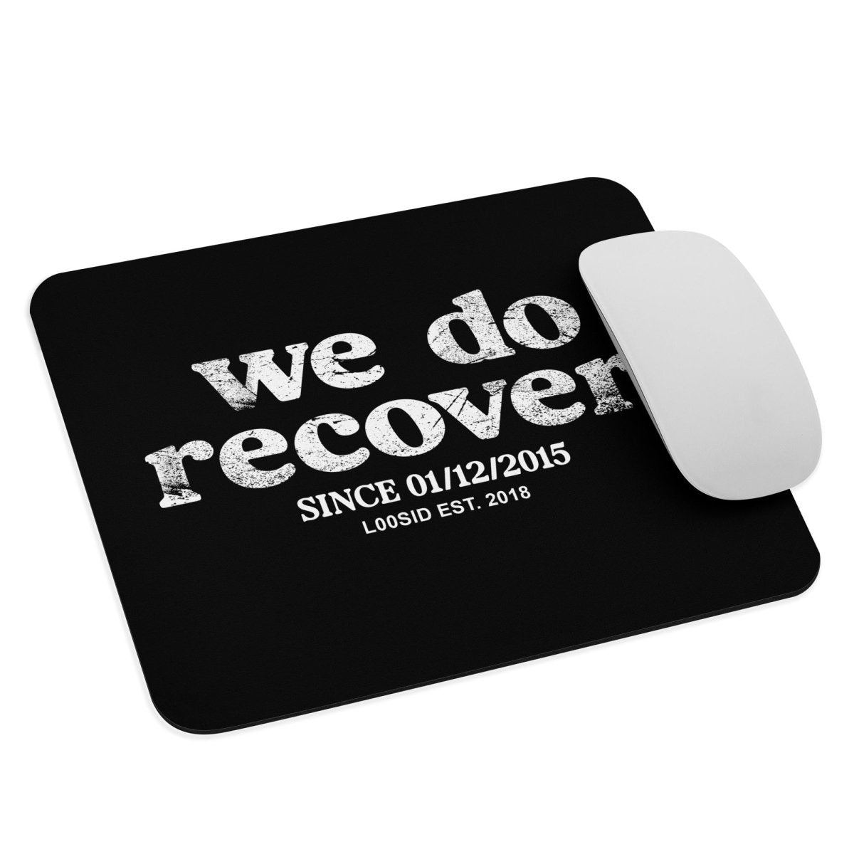 Loosid We Do Recover Recovery Mouse Pad featuring the design