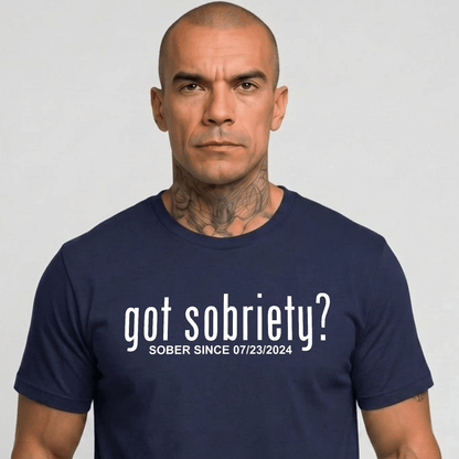 Got Sobriety Sober Since Sober T Shirt side view (view 6)
