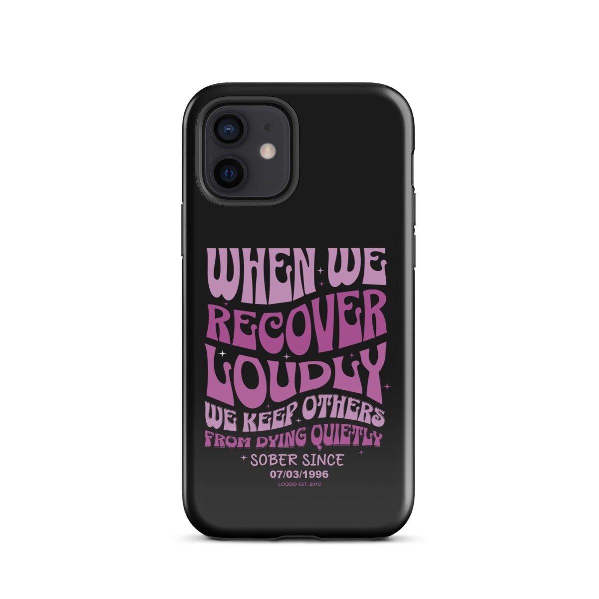 When We Recover Loud Recovery Phone Case side view (view 6)