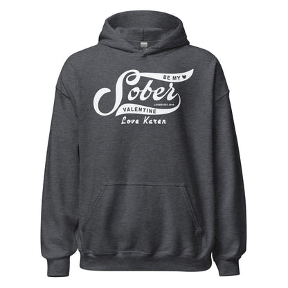 Be My Sober Valentine Hoodie w Personalized Name Recovery Hoodie back view (view 7)