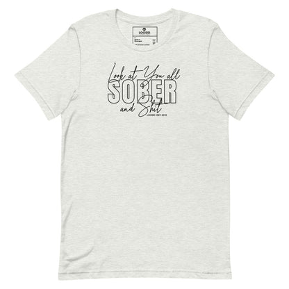 Look At You Sober Sober T Shirt lifestyle view (view 5)
