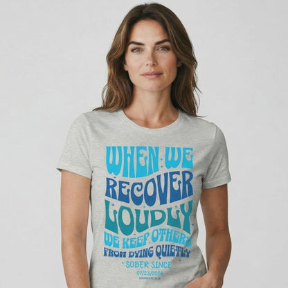 When We Recover Loudly Sober Sober T Shirt close-up view (view 12)
