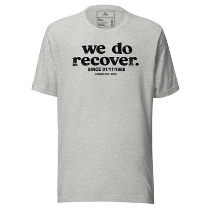 Loosid We Do Recover Sober T Shirt featuring the design