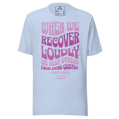 When We Recover Loudly Sober Sober T Shirt close-up view (view 22)