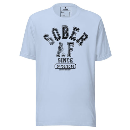 Sober AF Since Sober T Shirt featuring the design (view 21)