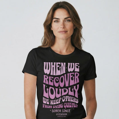 Loosid When We Recover Loudly Sober Sober T Shirt featuring the design