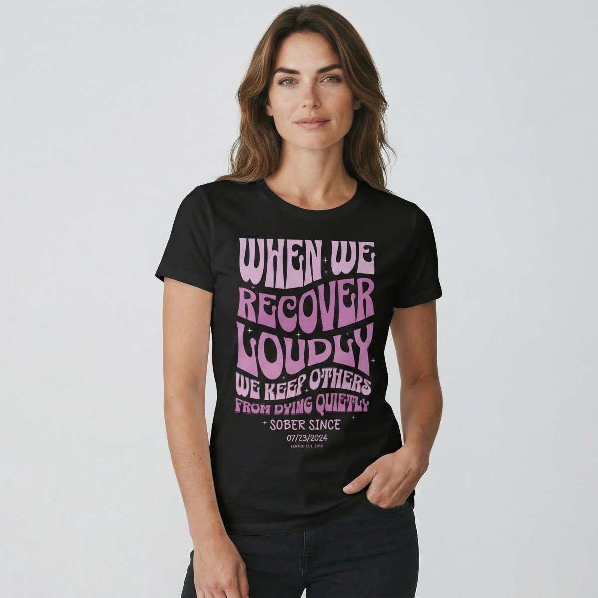 When We Recover Loudly Sober Sober T Shirt lifestyle view (view 5)