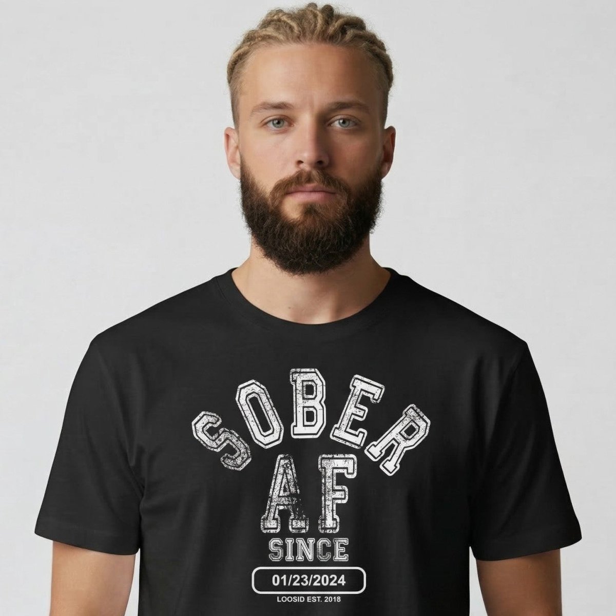 Loosid Sober AF Since Sober T Shirt featuring the design