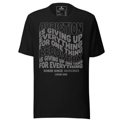 Addiction is Giving up Sober T Shirt lifestyle view (view 5)