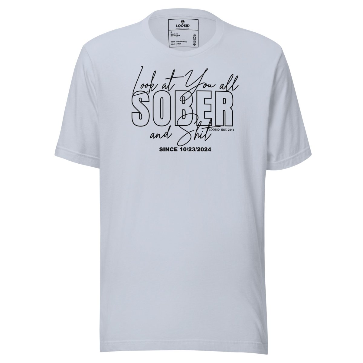 Look At You Sober Sober T Shirt featuring the design (view 11)